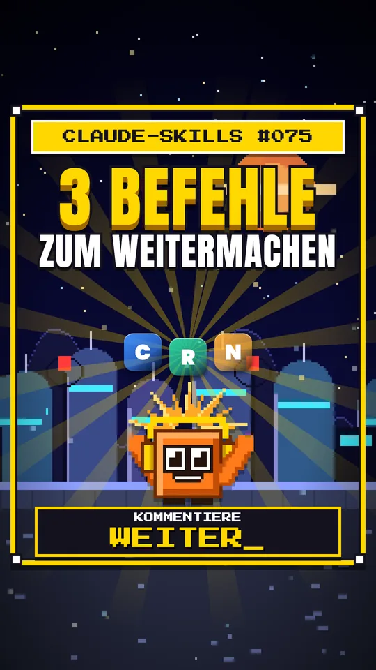 Cover von Claude-Skills Nr. 075: 3 Befehle Zum Weitermachen
